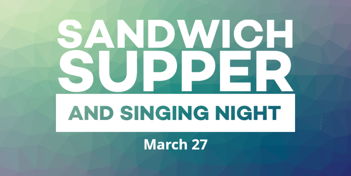 Sandwich Supper and Singing